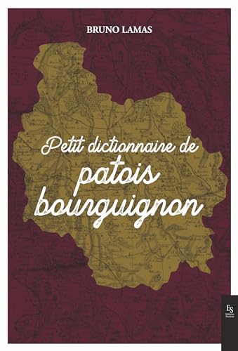 Petit dictionnaire de patois bourguignon
