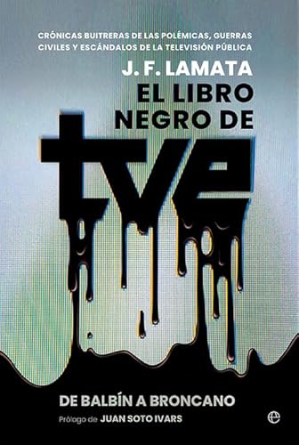 El libro negro de TVE: De Balbín a Broncano. (Actualidad) von LA ESFERA DE LOS LIBROS, S.L.