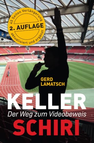 Keller-Schiri: Der Weg zum Videobeweis (2. Auflage)