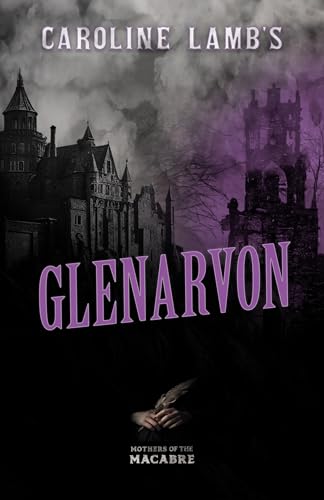 Caroline Lamb's Glenarvon (Mothers of the Macabre) von Fantasy and Horror Classics