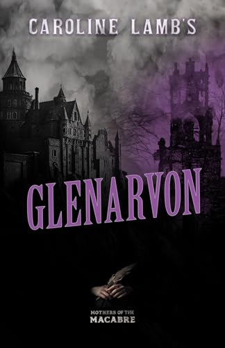 Caroline Lamb's Glenarvon (Mothers of the Macabre) von Fantasy and Horror Classics