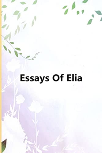 Essays Of Elia von Createspace Independent Publishing Platform