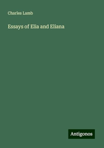 Essays of Elia and Eliana Essays of Elia and Eliana