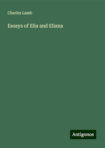 Essays of Elia and Eliana Essays of Elia and Eliana