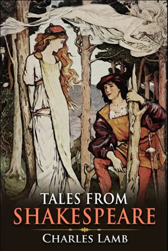 Tales From Shakespeare: A Classic (Annotated) Edition of Charles Lamb Novel