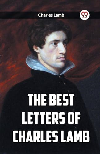 The Best Letters Of Charles Lamb von Double 9 Books