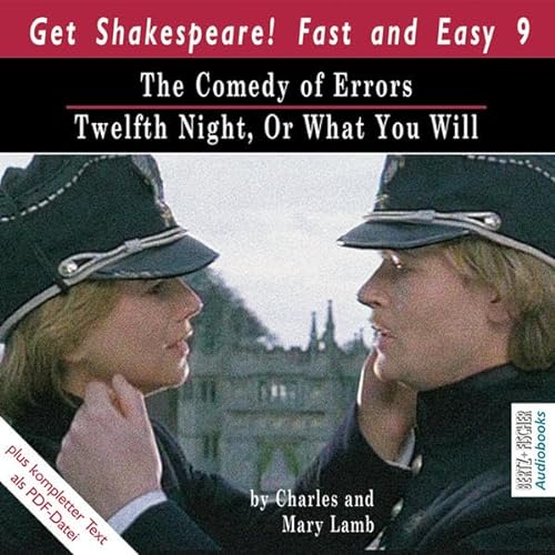 The Comedy of Errors / Twelfth Night, Or What You Will: Die Komödie der Irrungen / Was ihr wollt. Englische Orignialfassung (Get Shakespeare! Fast and Easy 9)