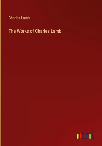 The Works of Charles Lamb von Outlook Verlag