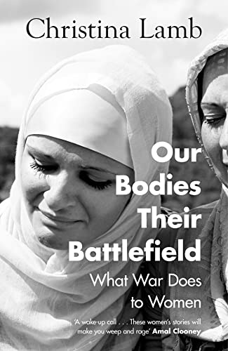 Our Bodies, Their Battlefield: What War Does to Women von William Collins
