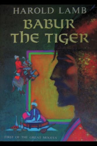 Babur the Tiger: First of the Great Moguls von Dead Authors Society