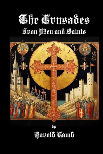 The Crusades: Iron Men and Saints von Warrior Monk
