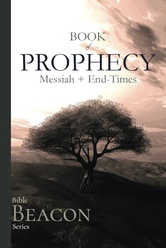 Bible Beacon Series: Book of Prophecy: Messianic and End-Times von Independently published