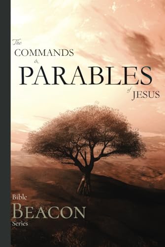 Bible Beacon Series: The Commands and Parables of Jesus von Independently published