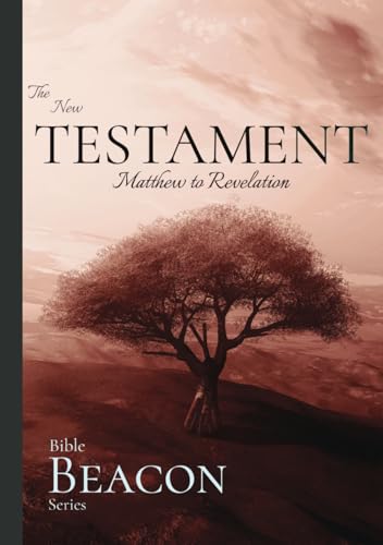 Bible Beacon Series: The New Testament: Matthew to Revelation von Independently published