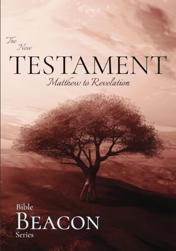 Bible Beacon Series: The New Testament: Matthew to Revelation von Independently published