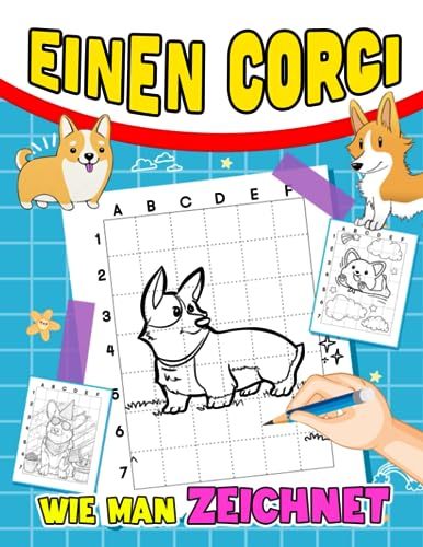 Wie man einen Corgi zeichnet: 30 einfache und grundlegende Zeichen-Seiten mit Anleitungen zum Folgen | Bildungs- und Entspannungsgeschenk für Kinder