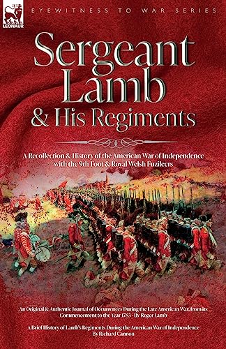 Sergeant Lamb & His Regiments - A Recollection and History of the American War of Independence with the 9th Foot & Royal Welsh Fuzileers von LEONAUR