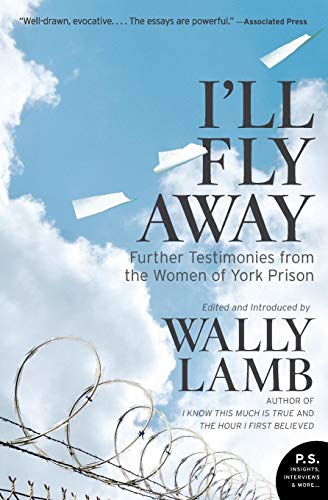 I'll Fly Away: Further Testimonies from the Women of York Prison (P.S.)