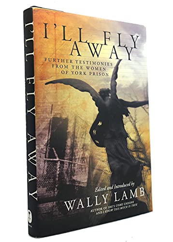 I'll Fly Away: Further Testimonies from the Women of York Prison von Harper