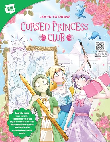 Learn to Draw Cursed Princess Club: Learn to draw your favorite characters from the popular webcomic series with behind-the-scenes and insider tips exclusively revealed inside! (WEBTOON)