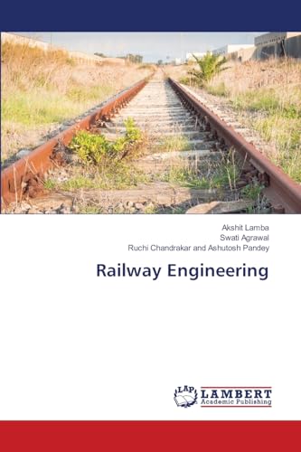 Railway Engineering: DE von LAP LAMBERT Academic Publishing