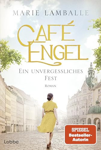 Café Engel: Ein unvergessliches Fest. Der neue Band der SPIEGEL-Bestsellersaga - für Fans von Anne Jacobs. Roman (Café-Engel-Saga, Band 6) von Lübbe