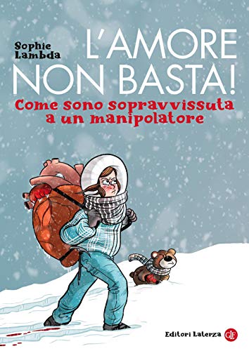 L'amore non basta! Come sono sopravvissuta a un manipolatore (I Robinson. Letture)