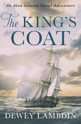 The King's Coat (The Alan Lewrie Naval Adventures, 1, Band 1)