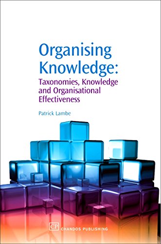 Organising Knowledge: Taxonomies, Knowledge and Organisational Effectiveness (Chandos Knowledge Management) von Chandos Publishing