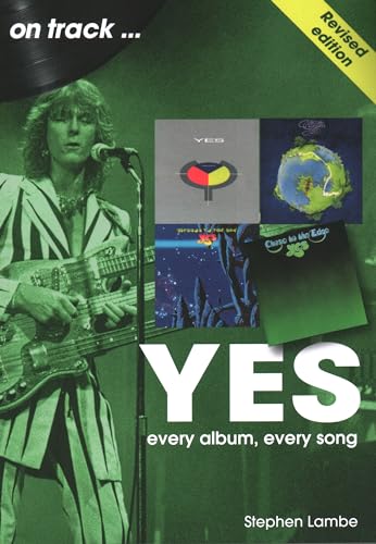 Yes on Track: Every Album, Every Song von Sonicbond Publishing