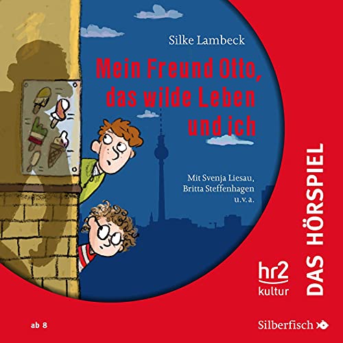 Mein Freund Otto, das wilde Leben und ich - Das Hörspiel: 1 CD