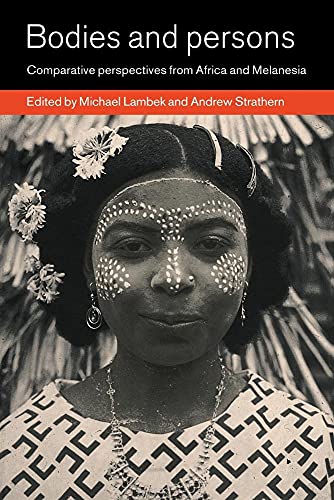 Bodies and Persons: Comparative Perspectives from Africa and Melanesia von Cambridge University Press