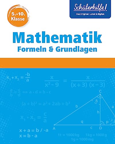 Mathematik Formeln & Grundlagen 5.-10. Klasse: Schülerhilfe