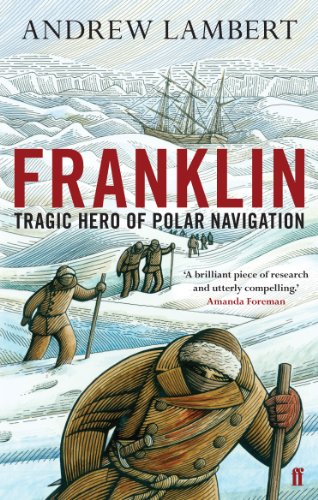 Franklin: Tragic Hero of Polar Navigation von Faber & Faber