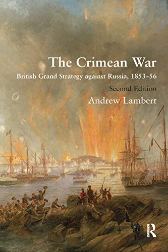 The Crimean War: British Grand Strategy Against Russia, 1853–56