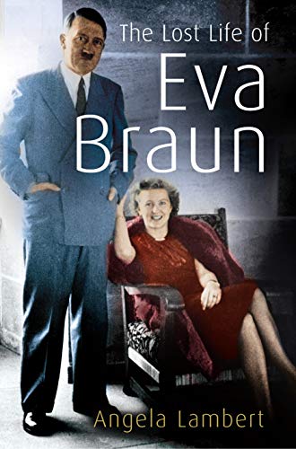 The Lost Life of Eva Braun von Arrow