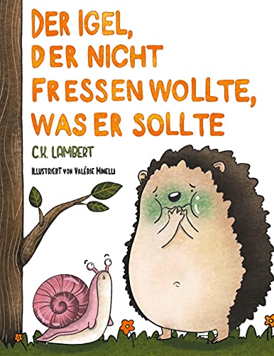 Der Igel, der nicht fressen wollte, was er sollte von Books on Demand GmbH