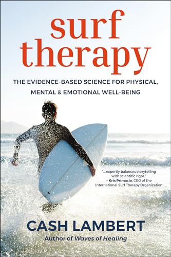 Surf Therapy: The Evidence-Based Science for Physical, Mental & Emotional Well-Being von Hatherleigh Press