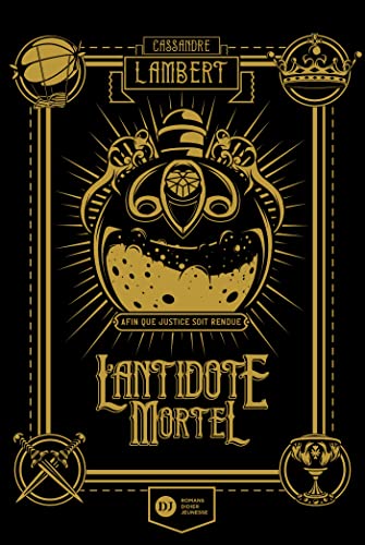 L'Antidote Mortel - tome 1: Afin que justice soit rendue