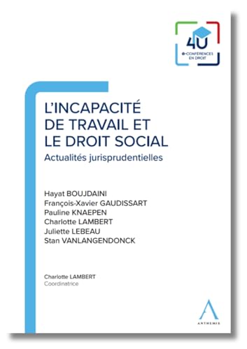 L'incapacité de travail et le droit social: Actualités jurisprudentielles L'incapacité de travail et le droit social: Actualités jurisprudentielles von ANTHEMIS