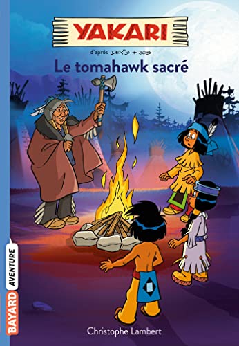 Yakari 2/Le tomahawk sacre: Le tomahawk sacré von BAYARD JEUNESSE