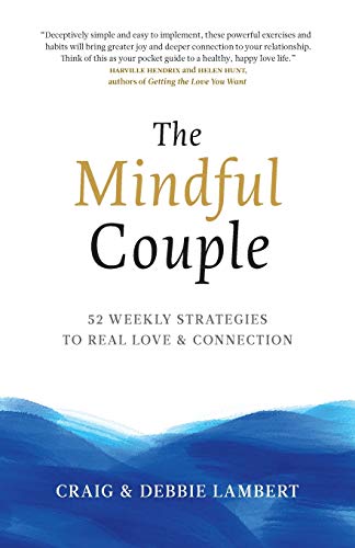 The Mindful Couple: 52 Weekly Strategies To Real Love and Connection von Hawk Press