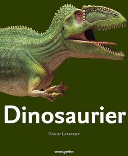 Dinosaurier: In Zus.-Arb. m. d. Natural History Museum, London. (Coventgarden)