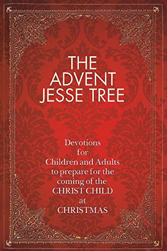 The Advent Jesse Tree: Devotions for Children and Adults to Prepare for the Coming of the Christ Child at Christmas von Abingdon Press