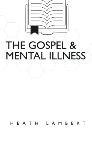 The Gospel & Mental Illness von CreateSpace Independent Publishing Platform