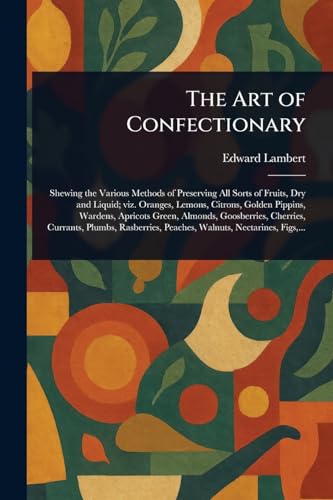 The Art of Confectionary von Anson Street Press