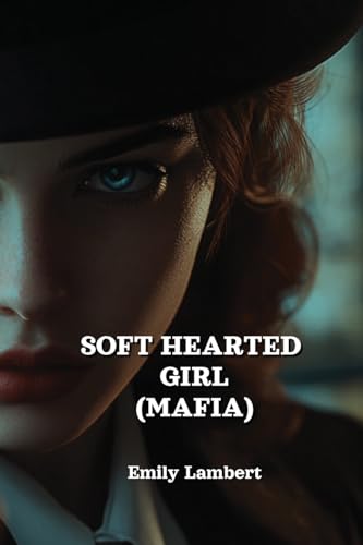 Soft Hearted Girl (Mafia) von Emily Lambert