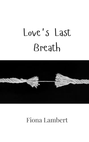 Love's Last Breath von Creative Arts Management OÜ