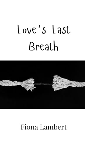 Love's Last Breath von Creative Arts Management OÜ