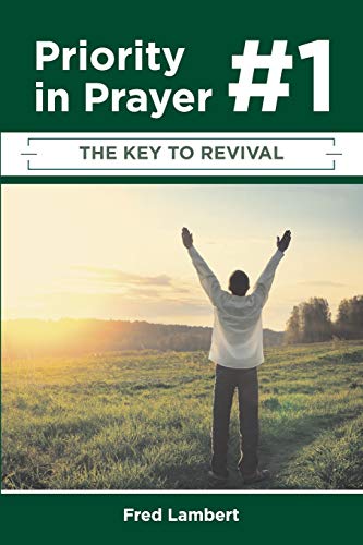 Priority Number One in Prayer: The Key to Revival von Fred Lambert Ministries